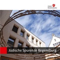 Cover: J&uuml;dische Spuren in Regensburg - Stadt Regensburg