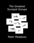 Cover: The Greatest Sunspot Groups - Peter Meadows