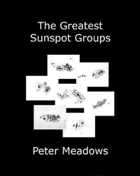Abbildung von: The Greatest Sunspot Groups - Peter Meadows