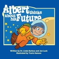Cover: Albert Thinks About His Future - Infinity Kids Press