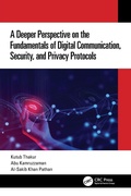 Cover: A Deeper Perspective on the Fundamentals of Digital Communication, Security, and Privacy Protocols - CRC Press