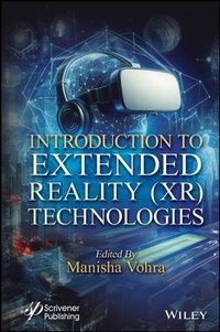 Enlarge image Cover: Introduction to Extended Reality (XR) Technologies - Wiley-Scrivener