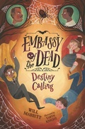 Cover: Embassy of the Dead: Destiny Calling - Candlewick Press (MA)