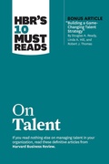 Cover: HBR's 10 Must Reads on Talent (with bonus article "Building a Game-Changing Talent Strategy" by Douglas A. Ready, Linda A. Hill, and Robert J. Thomas) - Harvard Business Review Press