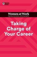 Cover: Taking Charge of Your Career (HBR Women at Work Series) - Harvard Business Review Press