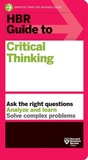 Cover: HBR Guide to Critical Thinking - Harvard Business Review Press