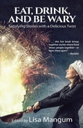 Cover: Eat, Drink, and Be Wary - WordFire Press