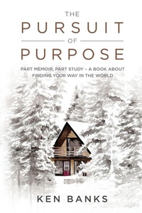 Enlarge image Cover: The Pursuit of Purpose - Ken Banks