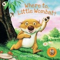 Cover: Where To, Little Wombat? - Walker Books Australia