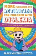 Cover: More Fun Games and Activities for Children with Dyslexia - Jessica Kingsley Publishers