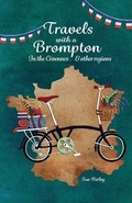 Cover: Travels with a Brompton in the Cevennes and other regions - Cranthorpe Millner Publishers