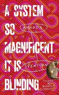 Cover: A System So Magnificent It Is Blinding - Scribe Publications
