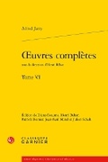 Cover: Oeuvres Completes. Tome VI - Classiques Garnier