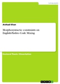 Cover: Morphosyntactic constraints on English-Pashto Code Mixing - GRIN Verlag