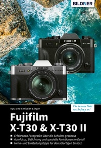 Abbildung von: Fujifilm X-T30 & X-T30 II - Bildner Verlag