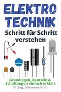 Abbildung von: Elektrotechnik Schritt fuer Schritt verstehen - Johannes Wild