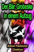 Cover: Der B&auml;r: Groteske in einem Aufzug - Phoemixx Classics Ebooks