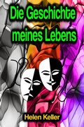 Cover: Die Geschichte meines Lebens - Phoemixx Classics Ebooks
