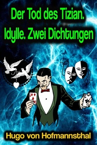 Abbildung von: Der Tod des Tizian. Idylle. Zwei Dichtungen - Phoemixx Classics Ebooks