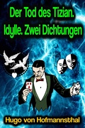 Cover: Der Tod des Tizian. Idylle. Zwei Dichtungen - Phoemixx Classics Ebooks