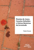 Cover: Poesias de Amor, Can&ccedil;&otilde;es Rebeldes e Outras Besteiras da Juventude - Editora Dial&eacute;tica