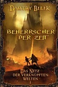 Cover: Beherrscher der Zeit (Das Netz der verknuepften Welten Buch 1) - Magic Dome Books