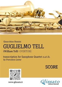 Abbildung von: Saxophone Quartet arrangement: Guglielmo Tell (score) - Glissato Edizioni Musicali