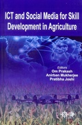 Cover: ICT And Social Media For Skill Development In Agriculture - Today & Tomorrow's Printers & Publishers