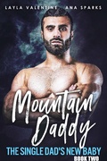 Cover: Mountain Daddy: The Single Dad's New Baby (Book Two) - Mountain Daddy