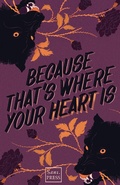 Cover: Because That's Where Your Heart Is - Sans. PRESS
