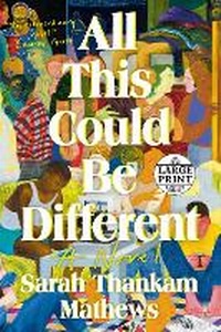 Enlarge image Cover: All This Could Be Different - Random House Large Print