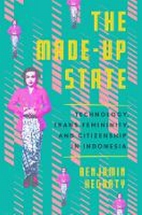 Enlarge image Cover: The Made-Up State - Southeast Asia Program Publications, Cornell University