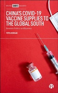 Cover: China's COVID-19 Vaccine Supplies to the Global South - Bristol University Press