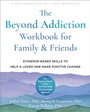 Cover: The Beyond Addiction Workbook for Family and Friends - New Harbinger Publications