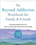 Cover: The Beyond Addiction Workbook for Family and Friends - New Harbinger Publications