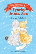 Cover: The Adventures of Sparky & Mr. Fox - Thureos Management, Inc. D/B/A Thureos Books