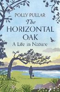 Enlarge image Cover: The Horizontal Oak - Birlinn Ltd
