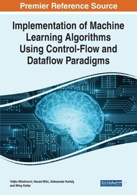 Enlarge image Cover: Implementation of Machine Learning Algorithms Using Control-Flow and Dataflow Paradigms - Business Science Reference