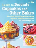 Cover: Learn to Decorate Cupcakes and Other Bakes - CICO Books