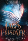Cover: Fae's Prisoner (Queens of the Fae Book 4) - Twin Rivers Press LLC