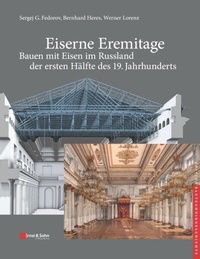 Abbildung von: Eiserne Eremitage - Bauen mit Eisen im Russland der ersten Hälfte des 19. Jahrhunderts - Ernst & Sohn