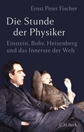 Cover: Die Stunde der Physiker - C.H.BECK