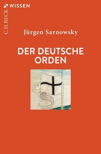 Abbildung von: Der Deutsche Orden - C.H.BECK