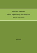 Cover: Jagdrecht in Hessen f&uuml;r die J&auml;gerpr&uuml;fung und die Jagdpraxis (3. Auflage) - BoD - Books on Demand