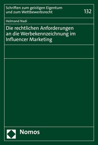 Abbildung von: Die rechtlichen Anforderungen an die Werbekennzeichnung im Influencer Marketing - Nomos