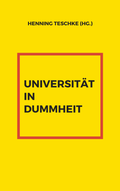 Cover: Universit&auml;t in Dummheit - Friedrich, Dirk