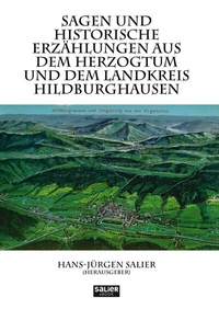 Abbildung von: Sagen und historische Erzählungen aus dem Herzogtum und dem Landkreis Hildburghausen - Salier Verlag