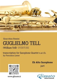 Abbildung von: Alto Sax part: "Guglielmo Tell" overture arranged for Saxophone Quartet - Glissato Edizioni Musicali