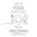 Cover: Why Food Matters - Blackstone Publishing