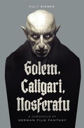 Cover: Golem, Caligari, Nosferatu - A Chronicle of German Film Fantasy - BEARMANOR MEDIA